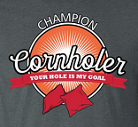 Champion Cornholer, Your hole is my goal