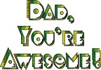 Dad, You're Awesome!