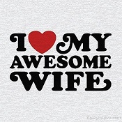 I Love My Awesome Wife