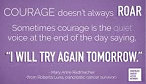 Courage to try again tomorrow