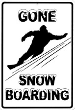 Gone snowboarding