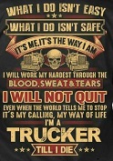 I'm a trucker till I die!